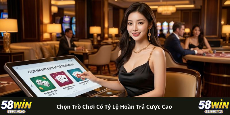 Chọn trò chơi có tỷ lệ hoàn trả cược cao