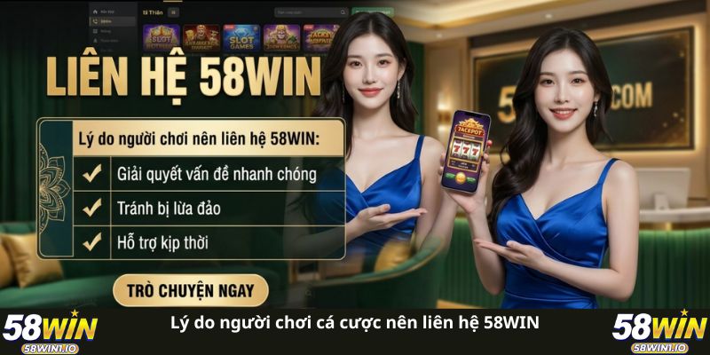 Lý do người chơi cá cược nên liên hệ 58WIN