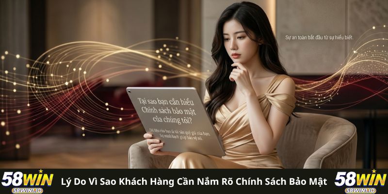 Lý do vì sao khách hàng cần nắm rõ chính sách bảo mật